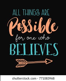 All Things Are Possible for One Who Believes Biblical Typography Design Design from book of Mark with arrow accent on black background