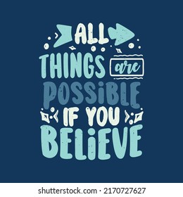 All things are possible if you believe, Inspirational quotes t-shirt graphic
