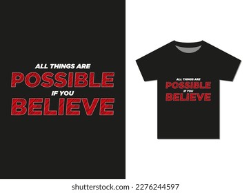 Todas Las Cosas Son Posibles Si Creen En El Diseño De Camisetas. Mejor Diseño de camisetas para tipografía de venta