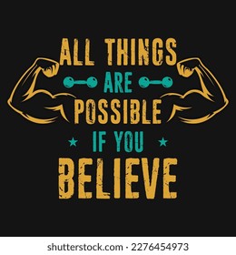 All things are possible if you believe typographic tshirt design 
