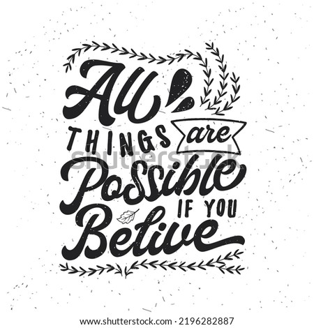 All Things Are Possible If You Believe. Hand drawn typography poster. Inspirational vector typography. Vector calligraphy.