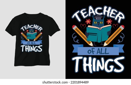 all things - Teacher's Day Special T-shirt Design vector. Best use for T-Shirt, mag, sticker, wall mat, etc.