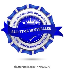 All time bestseller, 100% Satisfaction Guaranteed - blue shiny business icon / label / ribbon