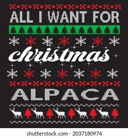 all i want for christmas alpaca, t-shirt design vector file.