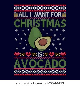 Todo lo que quiero para las Navidades es aguacate - feos diseños de suéteres de Navidad - Vector Gráfico