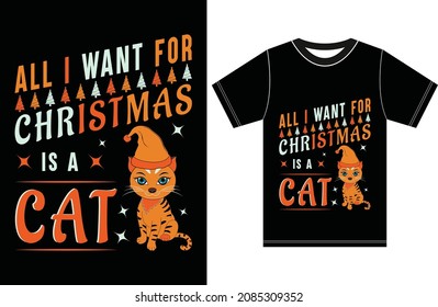 All I Want For Christmas Is A Cat . Christmas T-shirt Design. Funny Christmas Design.
