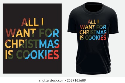 All i want for christmas is cookies T-shirt isolated on white background