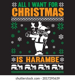 All I Want For Christmas Is Harambe Sweater Design, Vector File.