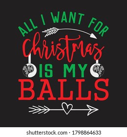 All i want for Christmas is my balls vector.