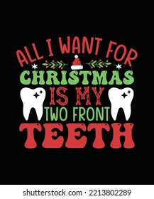 All I want for Christmas is My Two Front Teeth Christmas T-shirt Design