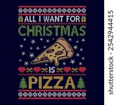 All I want for Christmas is Pizza - Ugly Christmas sweater designs - vector Graphic