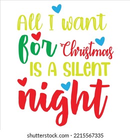 All I want for Christmas is a silent night Happy Halloween shirt print template, Pumpkin Fall Witches Halloween Costume shirt design