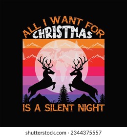 All i want for Christmas is a silent t-shirt design. Here You Can find and Buy t-Shirt Design. Digital Files for yourself, friends and family, or anyone who supports your Special Day and Occasions.