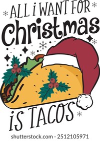 All I Want for Christmas Is Tacos Funny Christmas T shirt Design