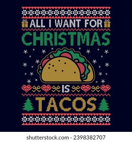 Todo lo que quiero para la navidad son los tacos - diseños feos de suéter navideño - vector Gráfico