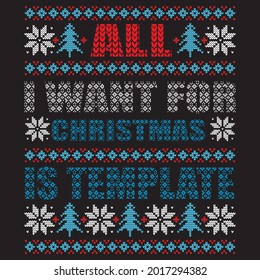 All I want for Christmas is template Sweater Design, vector file.