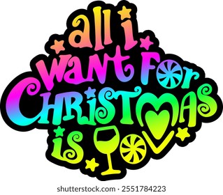 all i want for christmas is wine merry christmas colorful bright rainbow graphic design