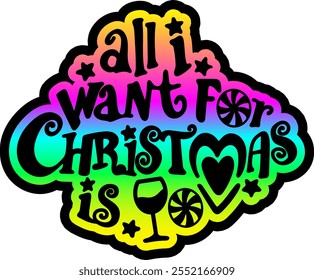 all i want for christmas is wine merry christmas colorful bright rainbow graphic design