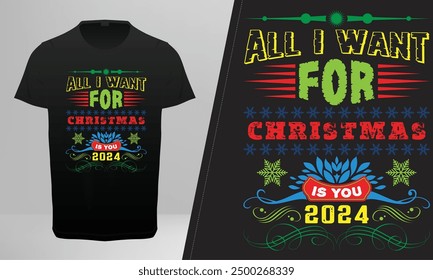 All I Want For Christmas is you 2024 Vector T-Shirt Design