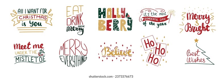 All I want for Christmas is you, Eat drink and Merry, Holly Berry, Merry and Bright, Merry Everything, Believe, Ho-Ho-Ho, Best Wishes. Hand drawn Christmas lettering. Vector illustration.