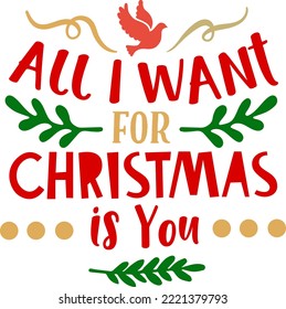 All i want for christmas is you. lettering design card template. Creative typography for Holiday Greeting Gift Poster. Calligraphy Font style Banner.