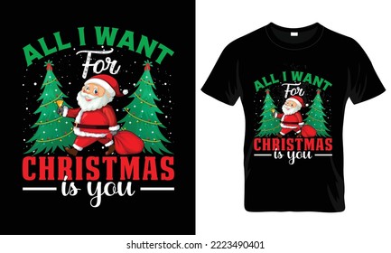 All I Want For Christmas is you t-shirt design. christmas, christmas t shirt
