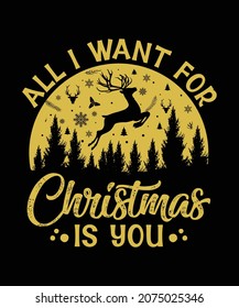 All I want for Christmas Is You T-shirts, Merry Christmas T-shirt Design Ideas