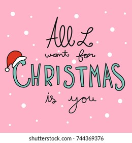 All I want for Christmas is you word and red santa hat vector illustration