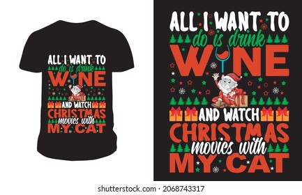 All I want to do is drink wine and watch Christmas movies with my cat.