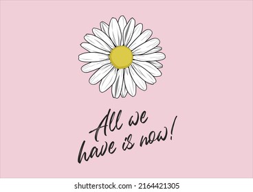 All We Have Now Daisy Flower Stock Vector (Royalty Free) 2164421305 ...