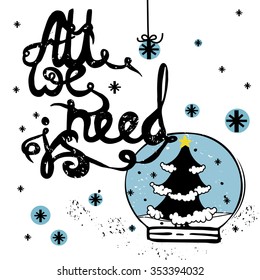 All we need is Christmas.  Hand drawn lettering design for greeting card, flyer, banner, poster. Vector lettering collection.