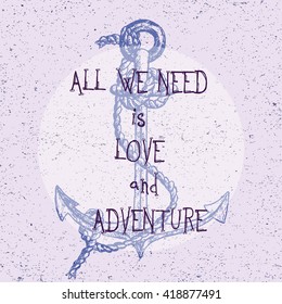 All we need is love and adventure. Hand drawn illustration of nautical anchor. Vector design element of ship in line art style with engraved elements. Tattoo sketch isolated on vintage background.