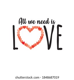 todo lo que necesitamos es impresión de amor - imagen vectorial, impresión de eslóganes de amor