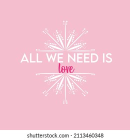 all we need is love slogan print