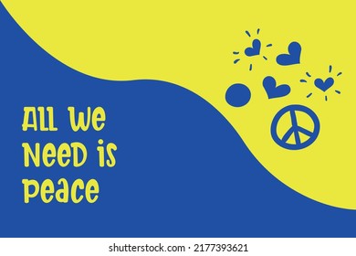 All we need is Peace. Vector illustration with blue and yellow color. Background banner design.