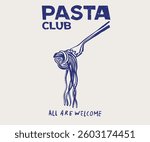 All are welcome. Pasta t shirt design. Noodles artwork. Pasta love club  artwork for t shirt print, poster, sticker and other uses.