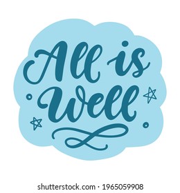 All is well hand written inspirational modern calligraphy quote, motto lettering sticker, blue background, positive slogan emblem. Gift card design, vintage poster template