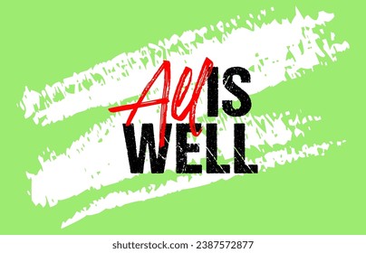 All is well motivational quote grunge lettering, slogan design, typography, brush strokes background