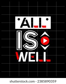 All is well motivational quotes modern style, Short phrases quotes, typography, slogan grunge, posters, labels, etc.