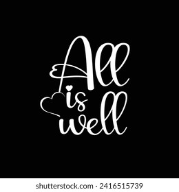 All is well motivational typography t-shirt design