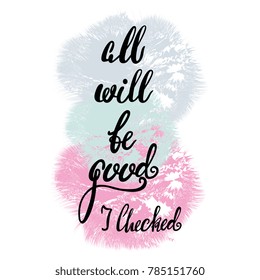 All will be good. Cute card with lettering
