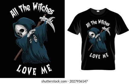 All The Witches Love Me Halloween T Shirt Design