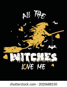 All the witches love me text typography vector halloween t-shirt design for pod, custom typography halloween t-shirt design template