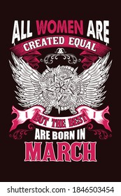 All women are created equal but the best are born in March - Print ready vector file for t-shirt, sticker, label, mug, banner, poster