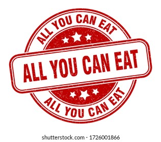 All You Can Eat Stamp. All You Can Eat Round Grunge Sign. Label