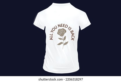 Todo lo que necesitas es diseño de camisetas traseras
