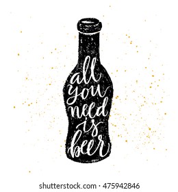 All you need is beer. Vector hand written brush pen calligraphy phrase or quote in bottle shape. Cute isolated letters on an abstract background for Oktoberfest, bar or pub about drinking a beer.