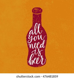 All you need is beer. Vector hand written brush pen calligraphy phrase or quote in a bottle form. Cute isolated letters on an abstract background for Oktoberfest about drinking a beer.