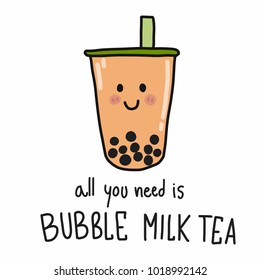 All you need is bubble milk tea cartoon vector illustration doodle style