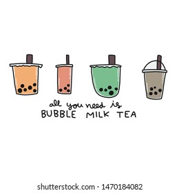 All you need is bubble milk tea cartoon vector illustration doodle style 